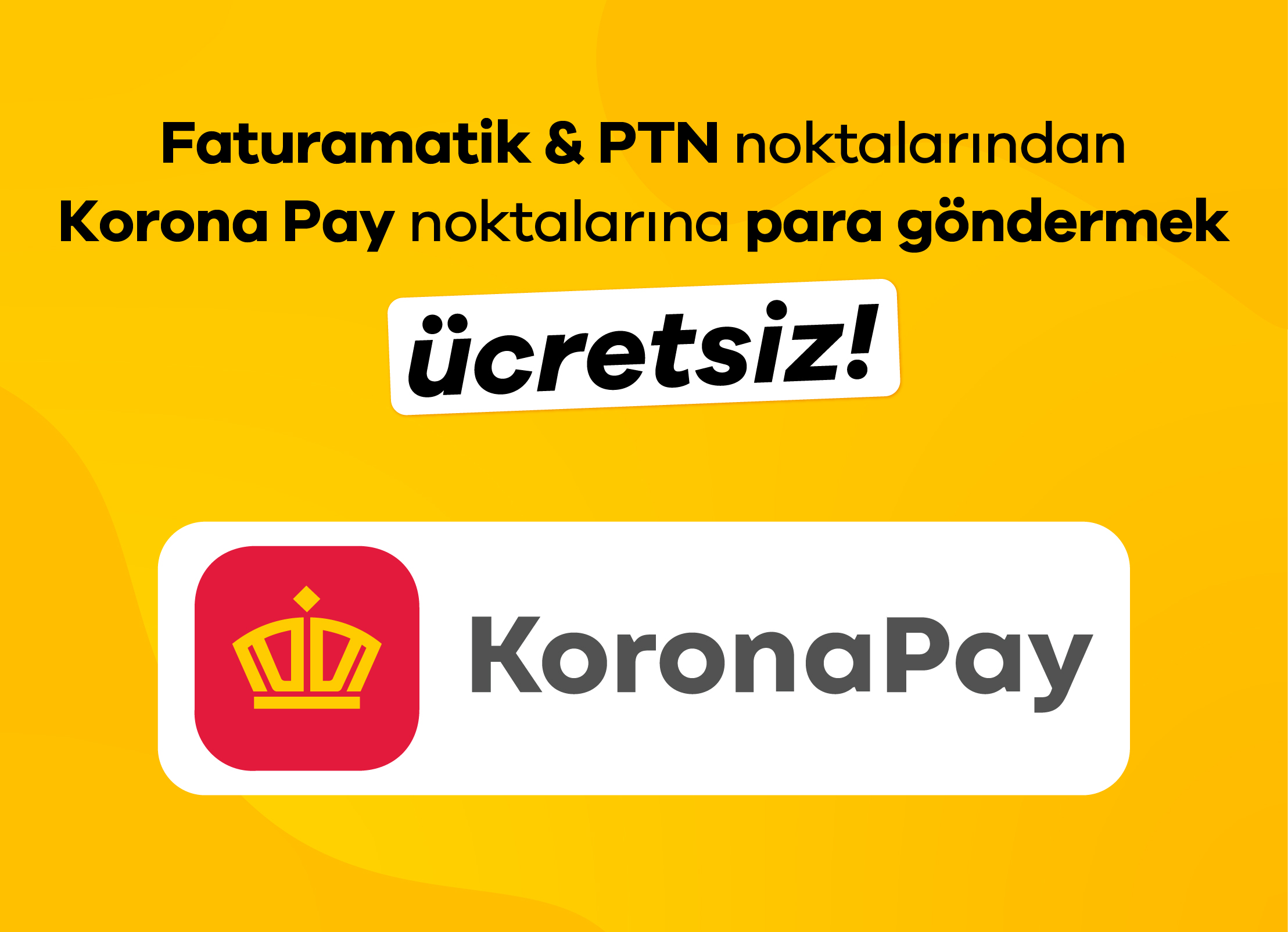Faturamatik ve PTN Noktalarından Korona Pay Noktalarına Ücretsiz Para Transferi Başladı!